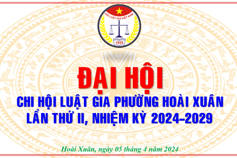 Đại hội Chi Hội Luật gia phường Hoài Xuân lần thứ II, nhiệm kỳ 2024 - 2029
